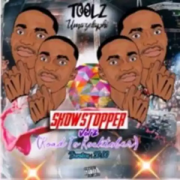 Toolz Umazelaphi - ShowStopper Vol. 2 (Road to Rocktober)